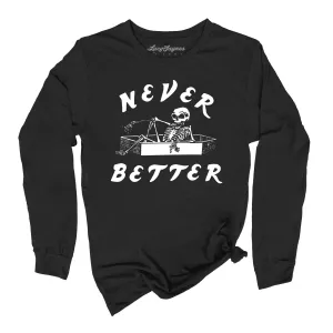 Never Better Long Sleeve Tee