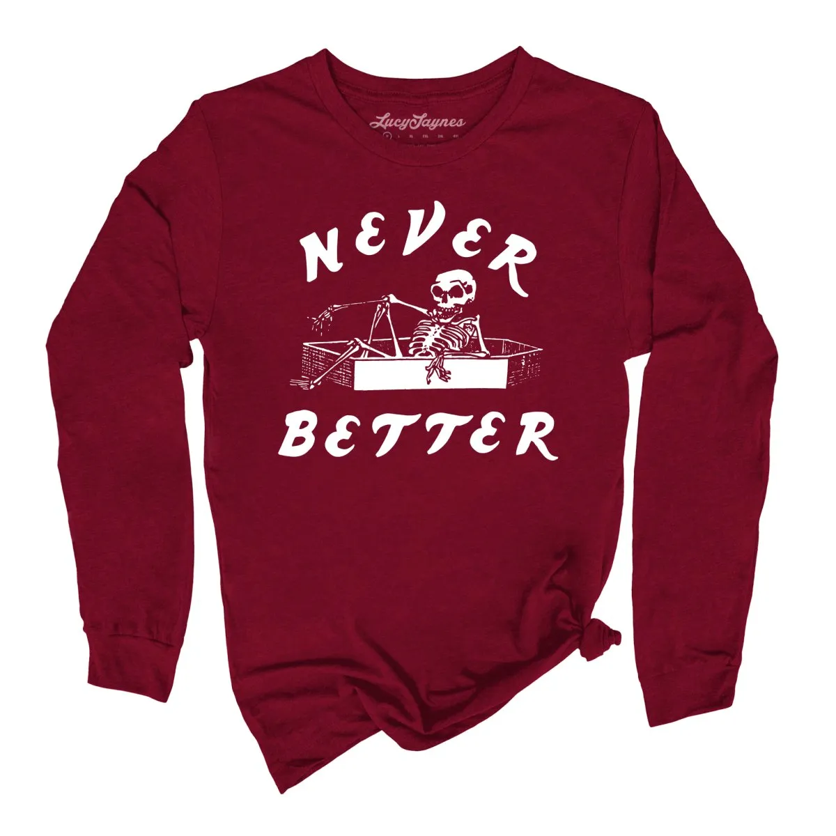 Never Better Long Sleeve Tee
