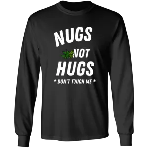 Nugs Not Hugs Long T-Shirt