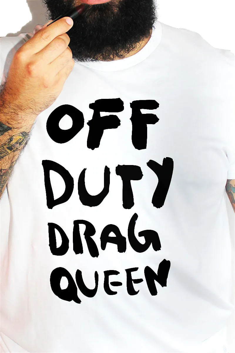 PLUS: Off Duty Drag Queen Tee- White